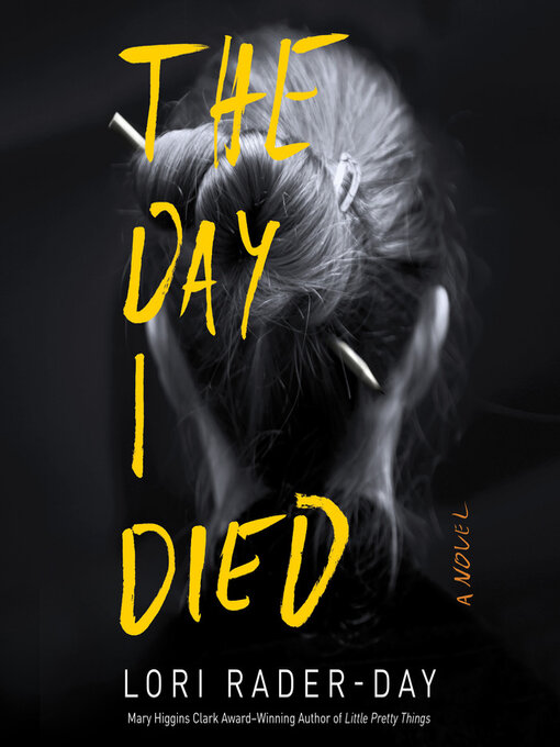 Title details for The Day I Died by Lori Rader-Day - Available